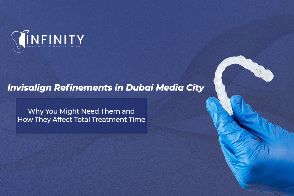 Invisalign Refinements in Dubai Media City